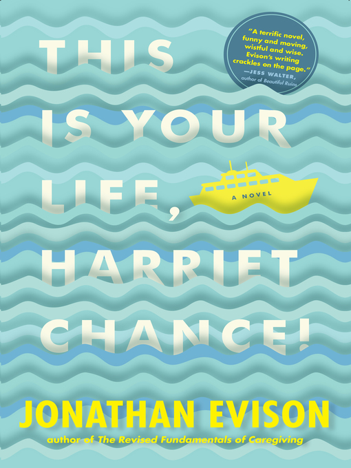 Title details for This Is Your Life, Harriet Chance! by Jonathan Evison - Available